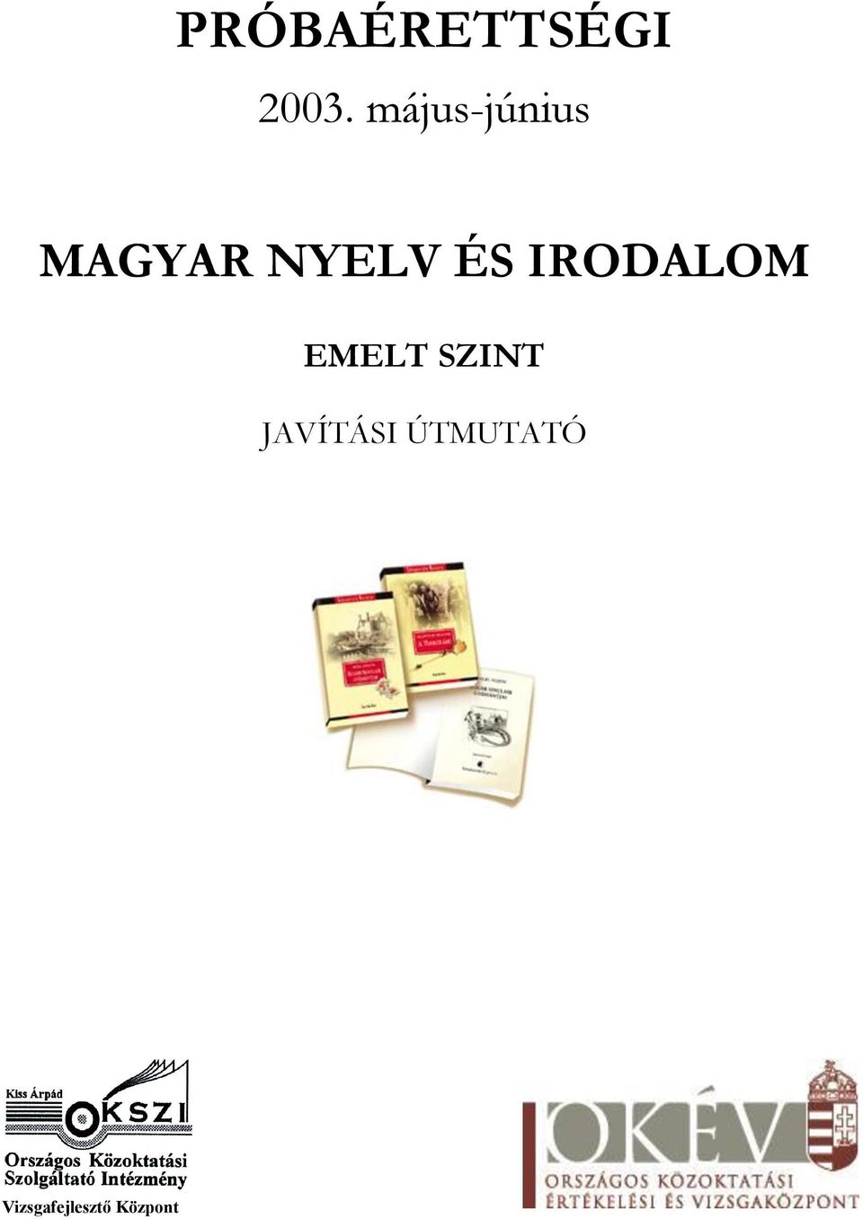 ÉS IRODALOM EMELT SZINT