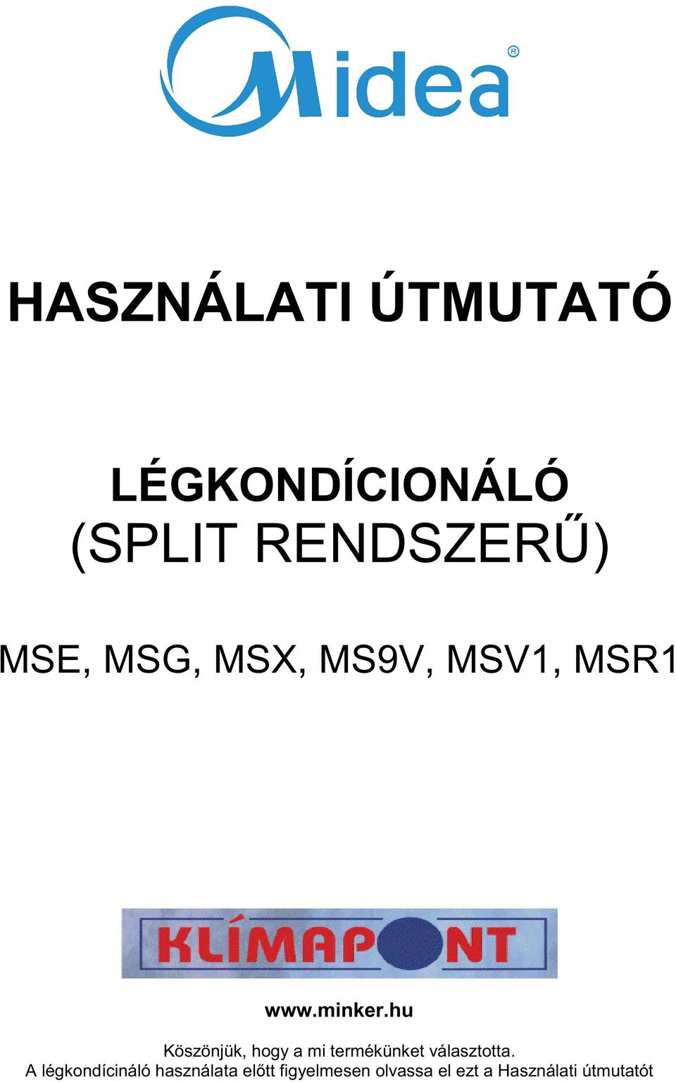 hu Köszönjük, hogy a mi termékünket választotta.