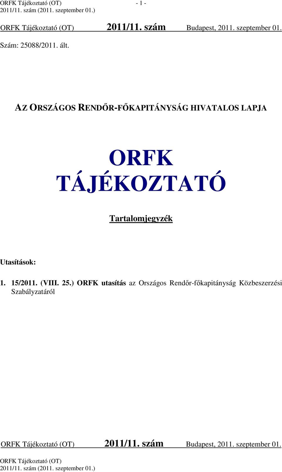 Tartalomjegyzék Utasítások: 1. 15/2011. (VIII. 25.