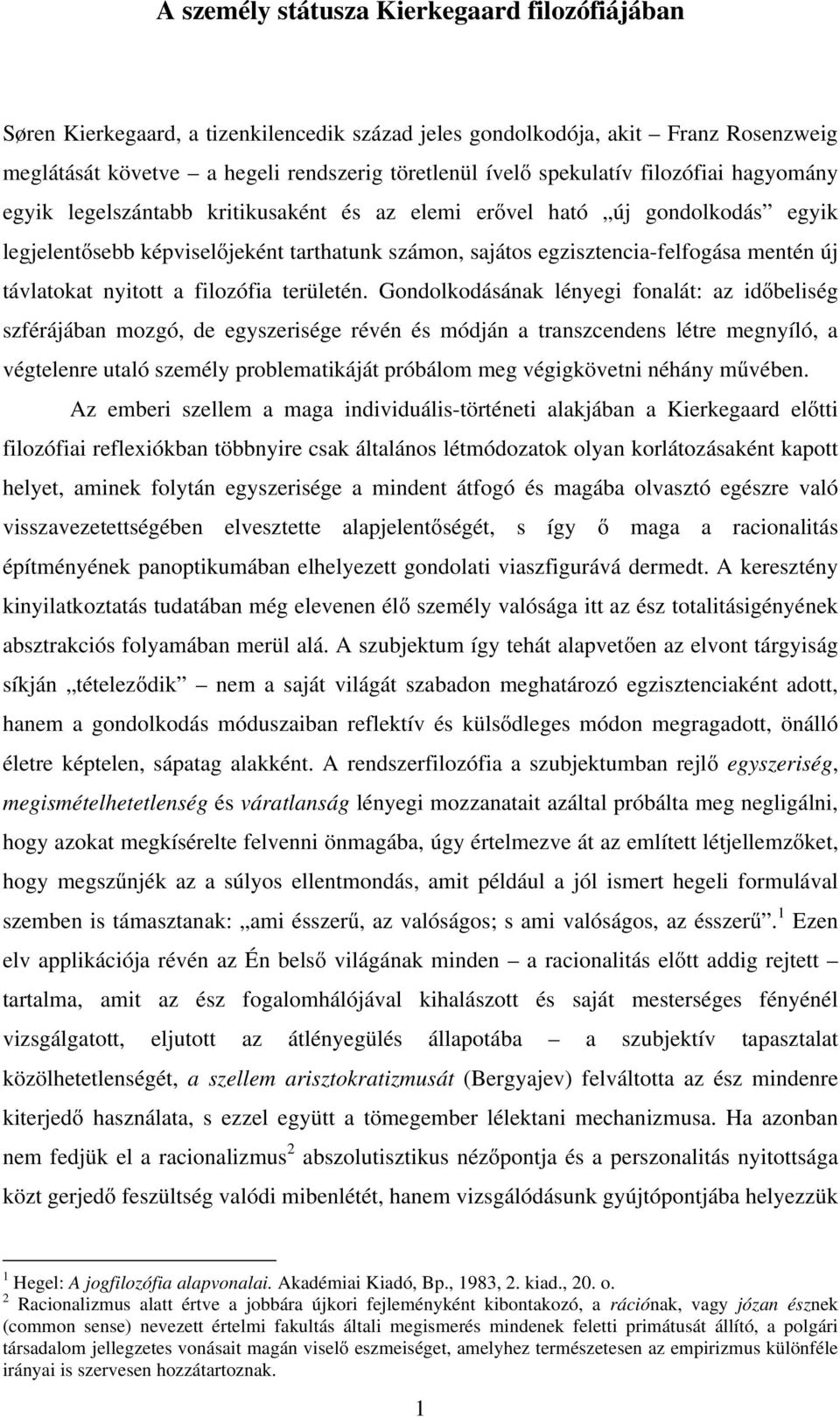 távlatokat nyitott a filozófia területén.