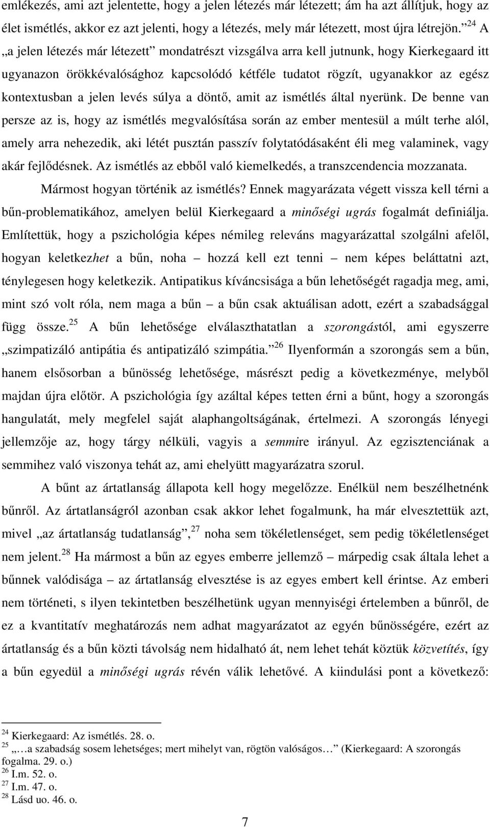 levés súlya a döntő, amit az ismétlés által nyerünk.