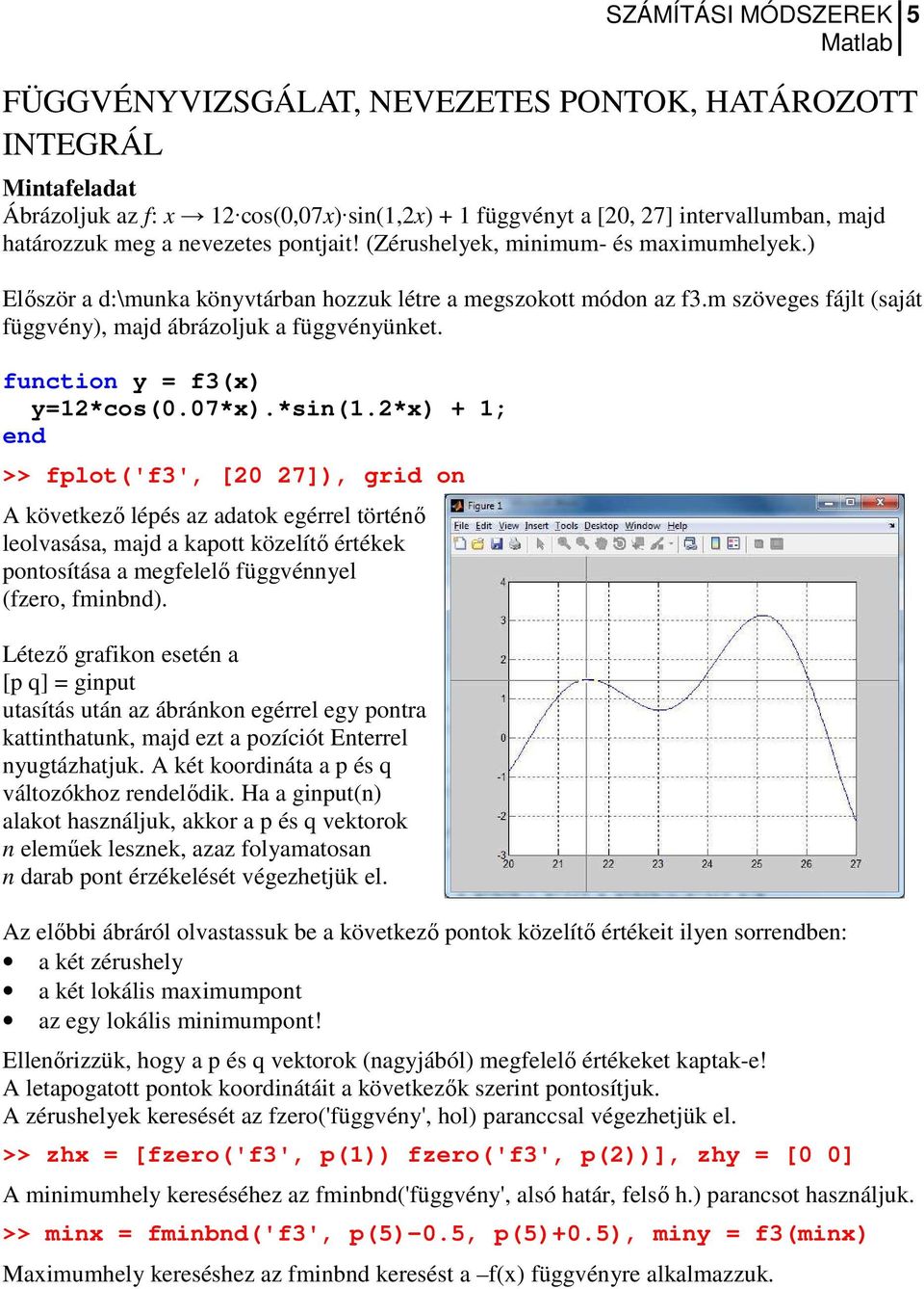 function y = f3(x) y=12*cos(0.07*x).*sin(1.