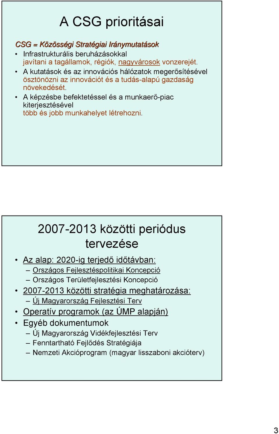 képzésb bfkttél és a unkarő-piac kitrjsztésévl több és jobb unkahlyt létrhozni.