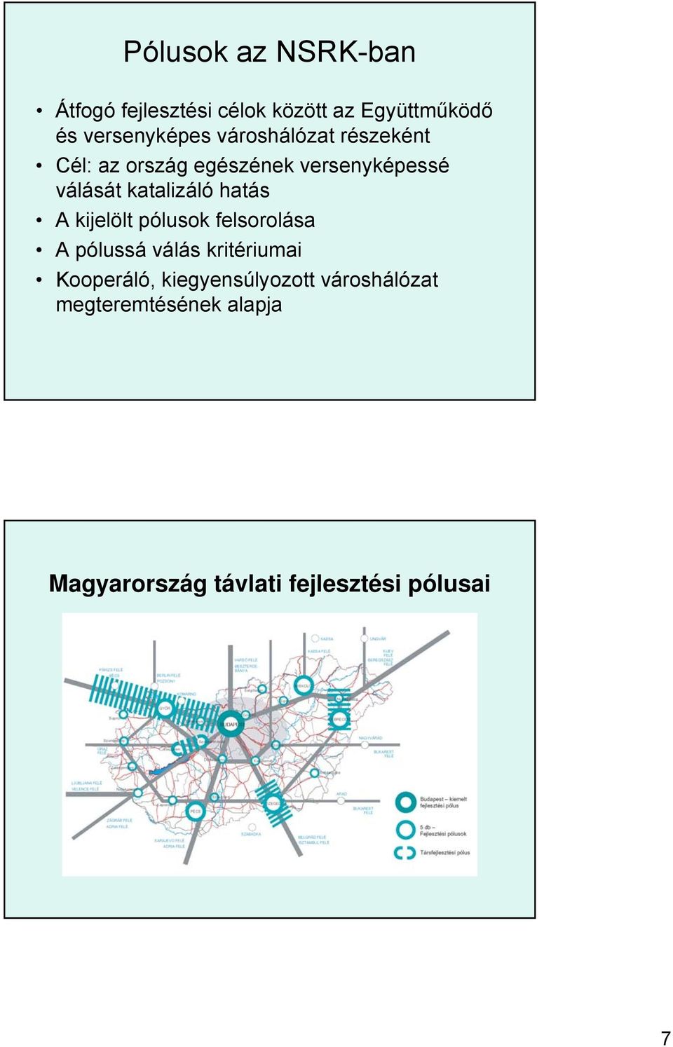 hatás kijlölt pólusok flsorolása póluá válás kritériuai Kpráló,