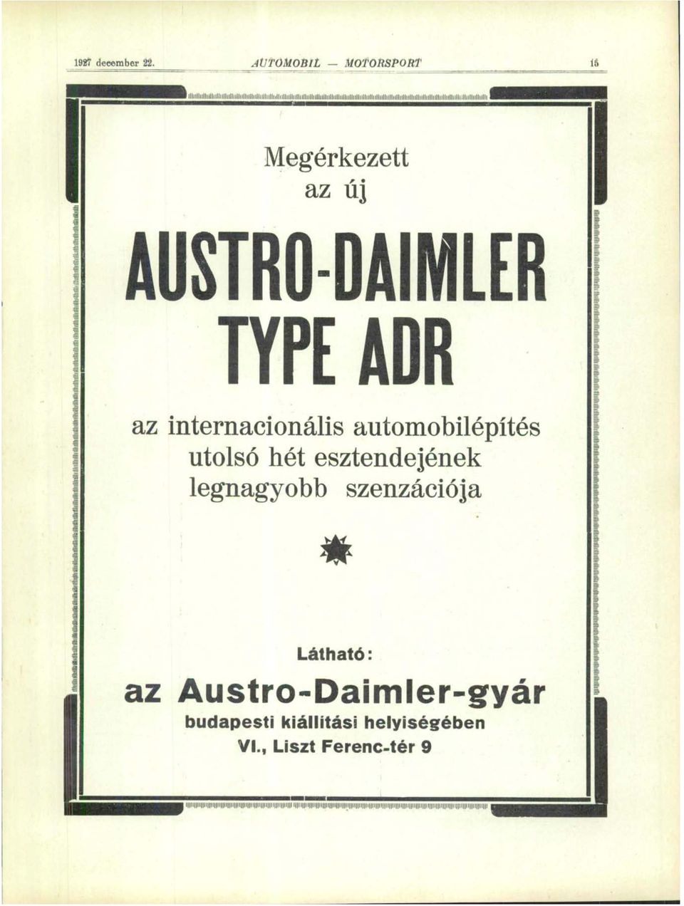 hét esztendejének legnagyobb szenzációja * Látható: az Austro-Daimler-gyár budapesti