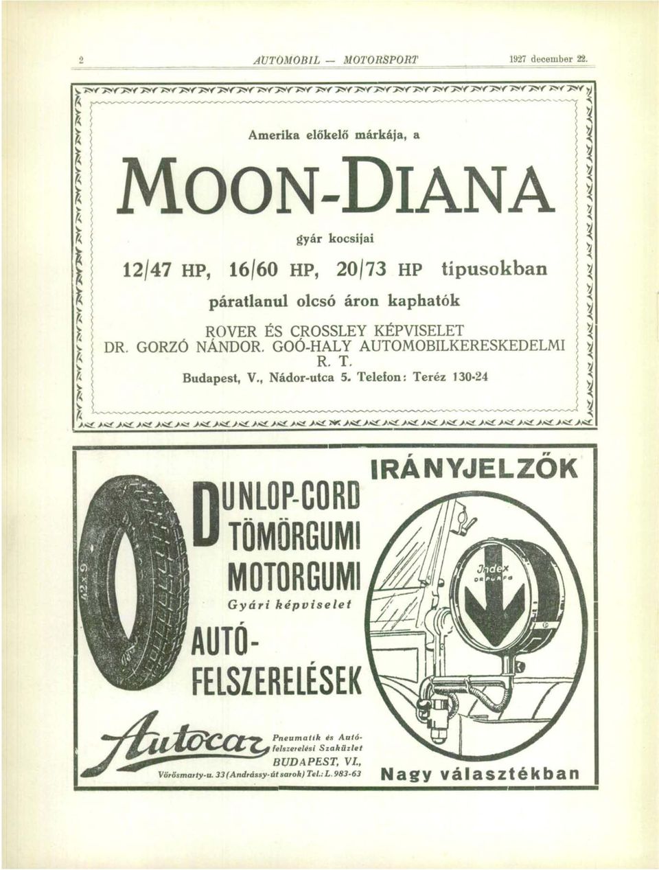 páratlanul olcsó áron kaphatók ROVER ÉS CROSSLEY KÉPVISELET DR. GORZÓ NÁNDOR. GOÓ-HALY AUTOMOBILKERESKEDELMI R. T. Budapest, V., Nádor-utca 5.