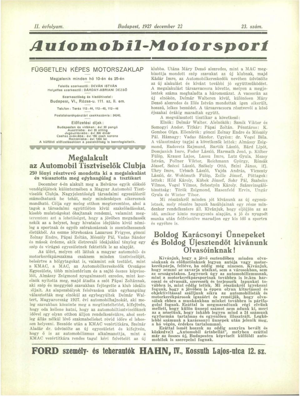 DEZSŐ Szerkesztőség és kiadóhivatal: Budapest, VI., Rózsa-u. 111. sz, II. em.