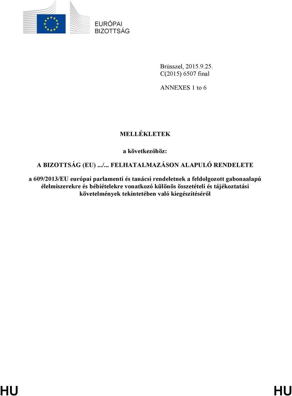 .. FELHATALMAZÁSON ALAPULÓ RENDELETE a 609/2013/EU európai parlamenti és tanácsi rendeletnek