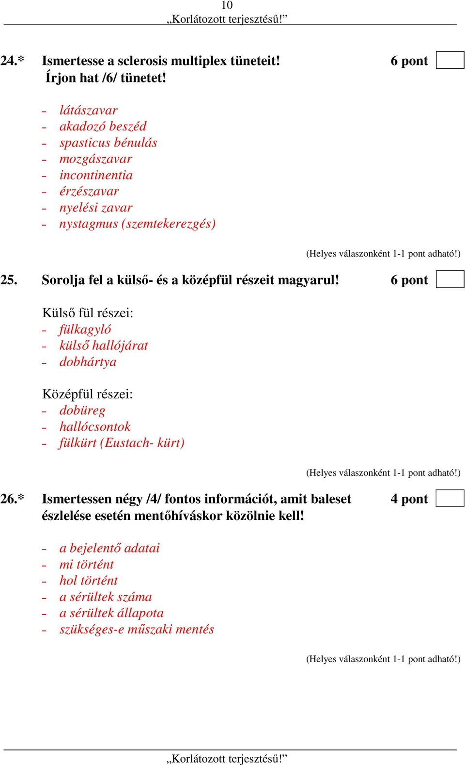 Sorolja fel a külső- és a középfül részeit magyarul!