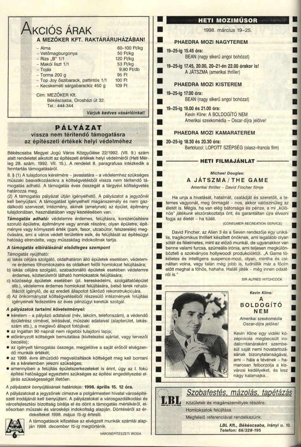450 g 09 Ft Cím: MEZOKER Kft. Békéscsaba, Orosházi út 32. Tel.: 444-344 Várjuk kedves vásárlóinkat!