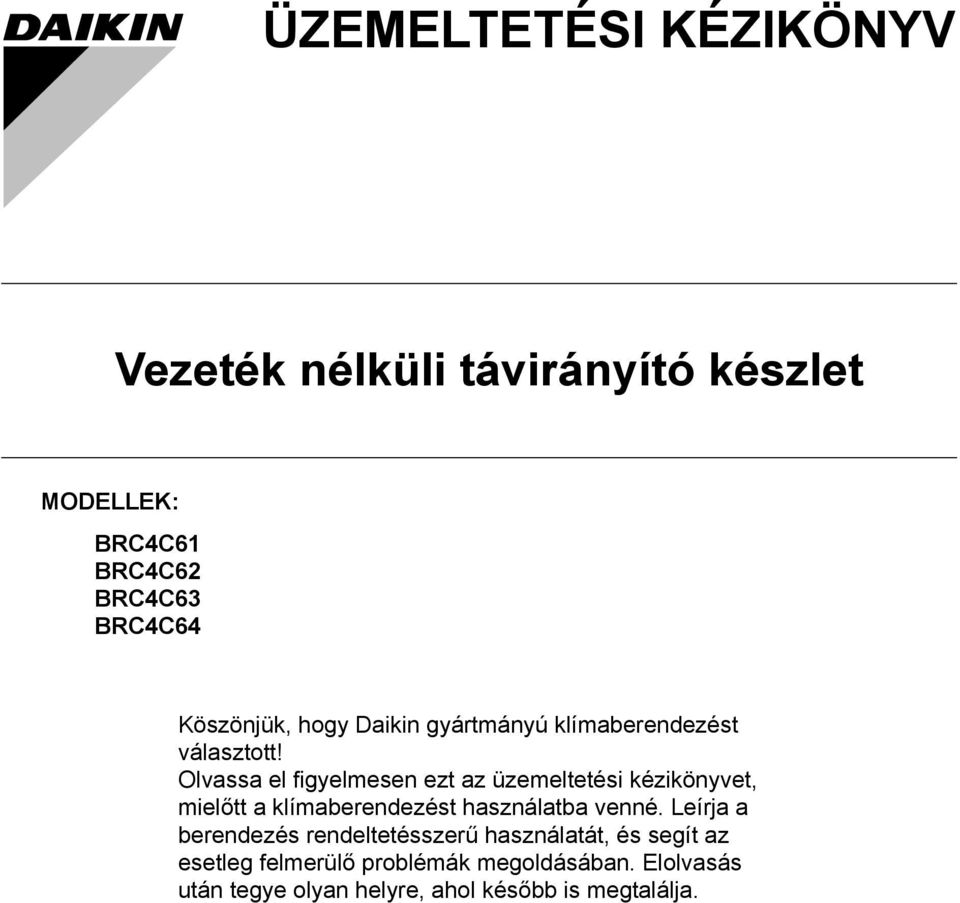 Olvassa el figyelmesen ezt az üzemeltetési kézikönyvet, mielőtt a klímaberendezést használatba venné.