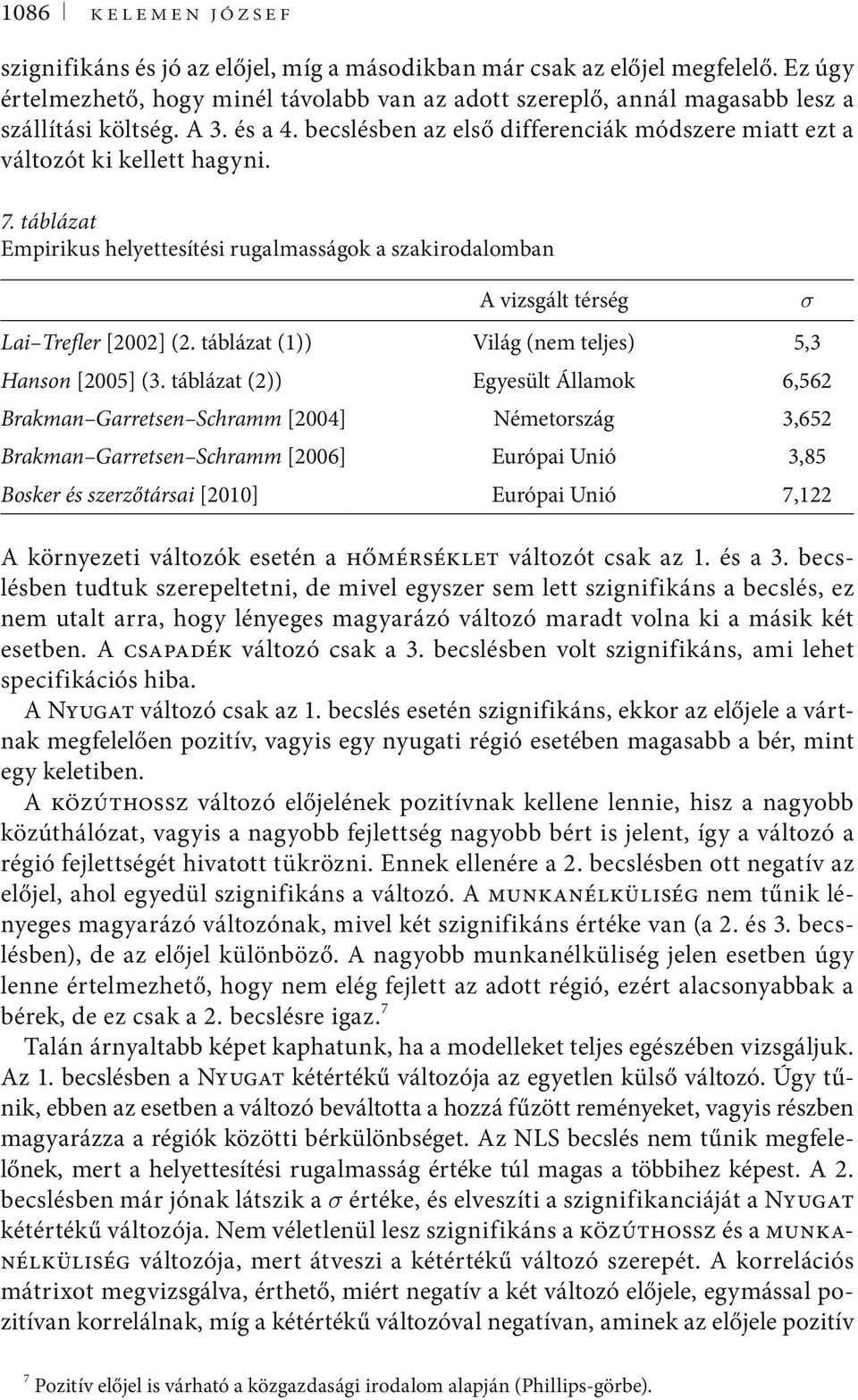 táblázat ()) Világ (nem teljes) 5,3 Hanson [2005] (3.