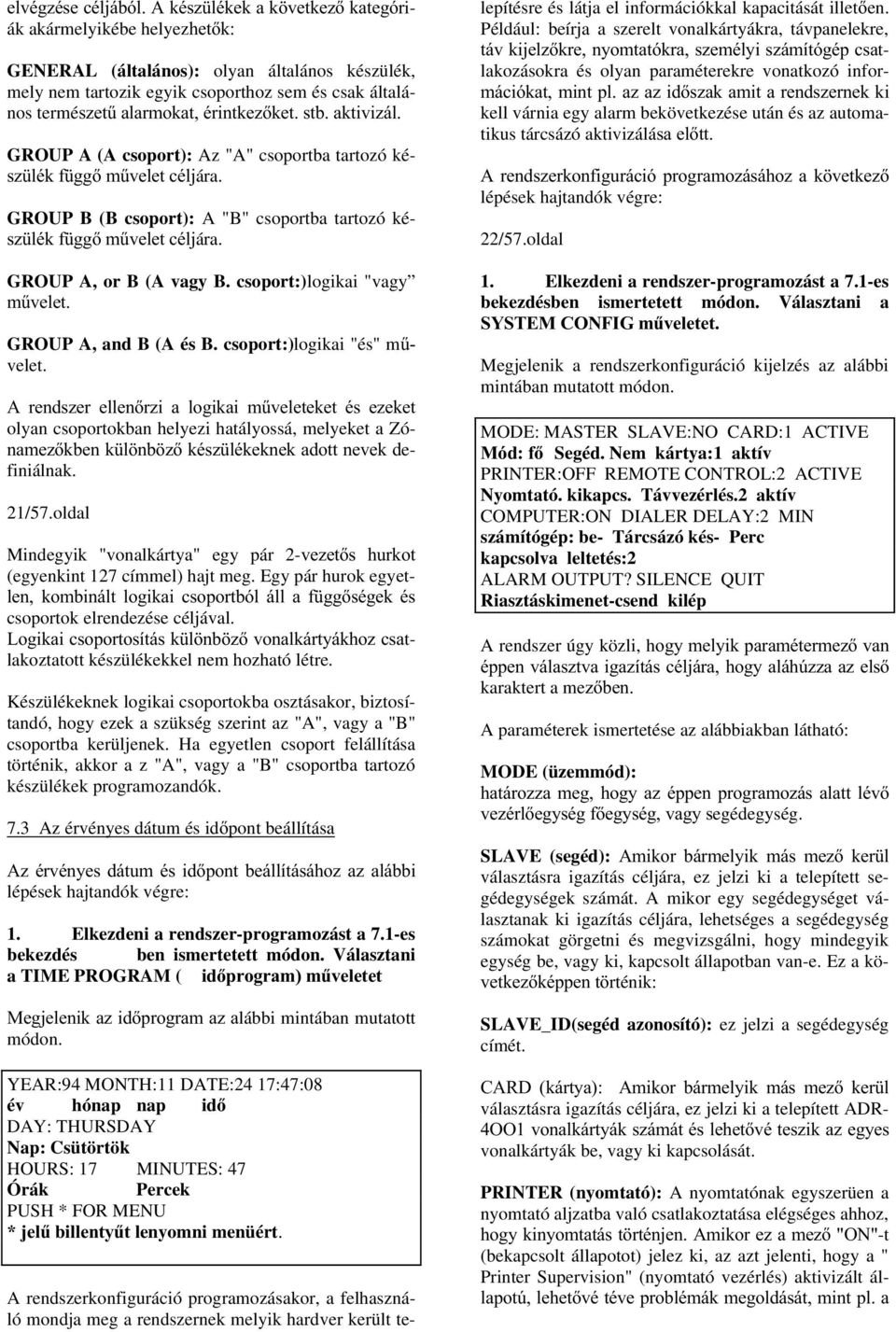 GROUP A, or B (A vagy B. csoport:)logikai "vagy P&YHOHW GROUP A, and B (A és B. csoport:)logikai "és" m& velet.