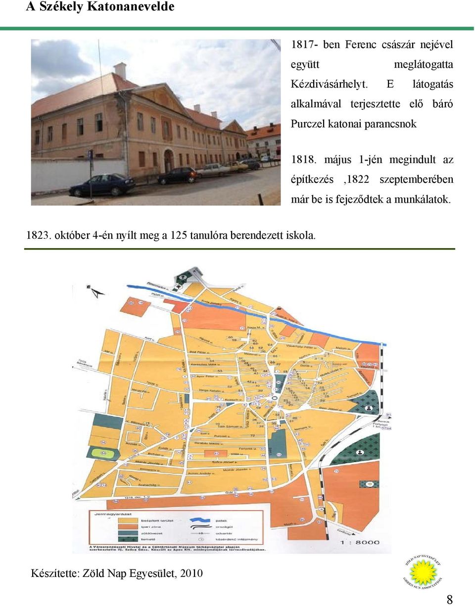 E látogatás alkalmával terjesztette elő báró Purczel katonai parancsnok 1818.