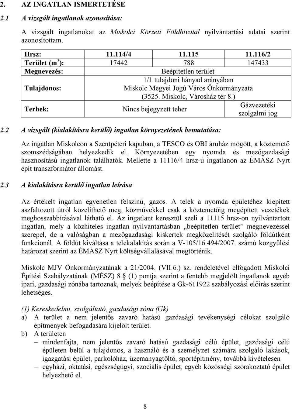 ) Terhek: Nincs bejegyzett teher Gázvezetéki szolgalmi jog 2.