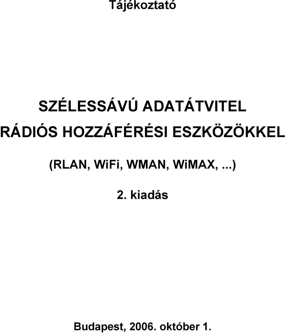 ESZKÖZÖKKEL (RLAN, WiFi, WMAN,