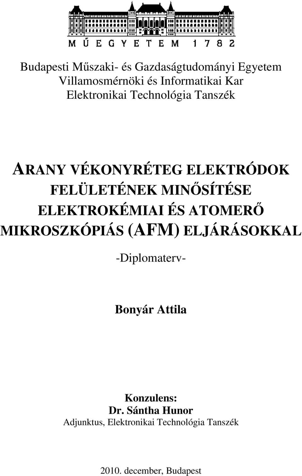 ELEKTROKÉMIAI ÉS ATOMERŐ MIKROSZKÓPIÁS (AFM) ELJÁRÁSOKKAL -Diplomaterv- Bonyár Attila