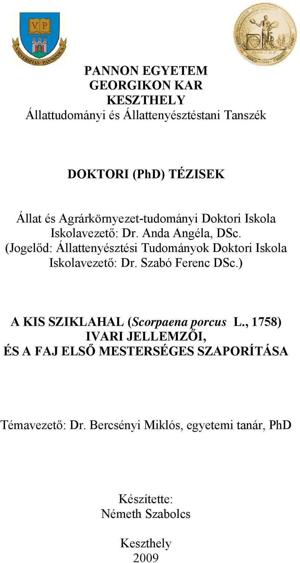 PANNON EGYETEM GEORGIKON KAR KESZTHELY Állattudományi és  Állattenyésztéstani Tanszék. DOKTORI (PhD) TÉZISEK - PDF Ingyenes letöltés