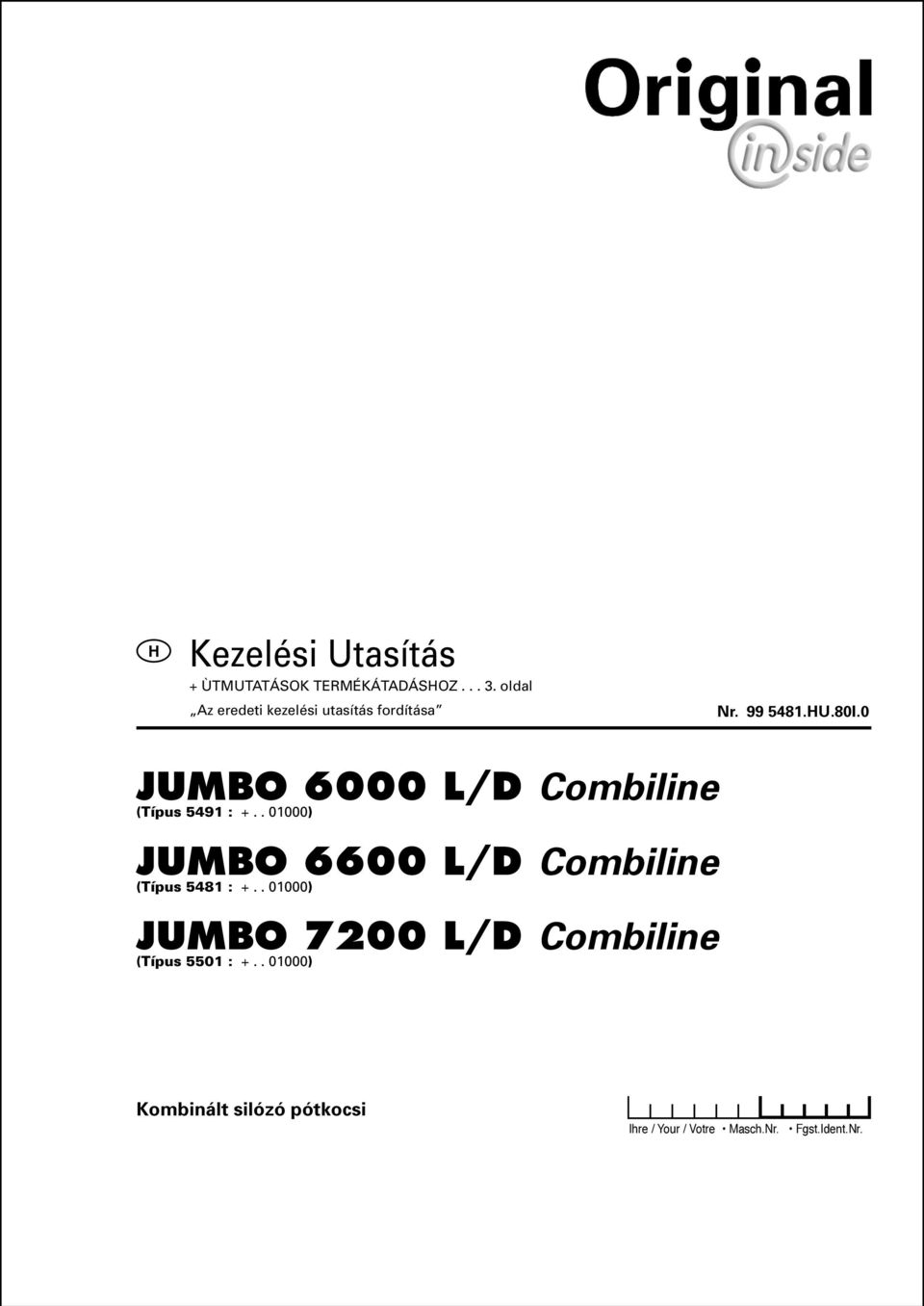. 01000) JUMBO 7200 L/D Combiline (Típus 5501 : +.