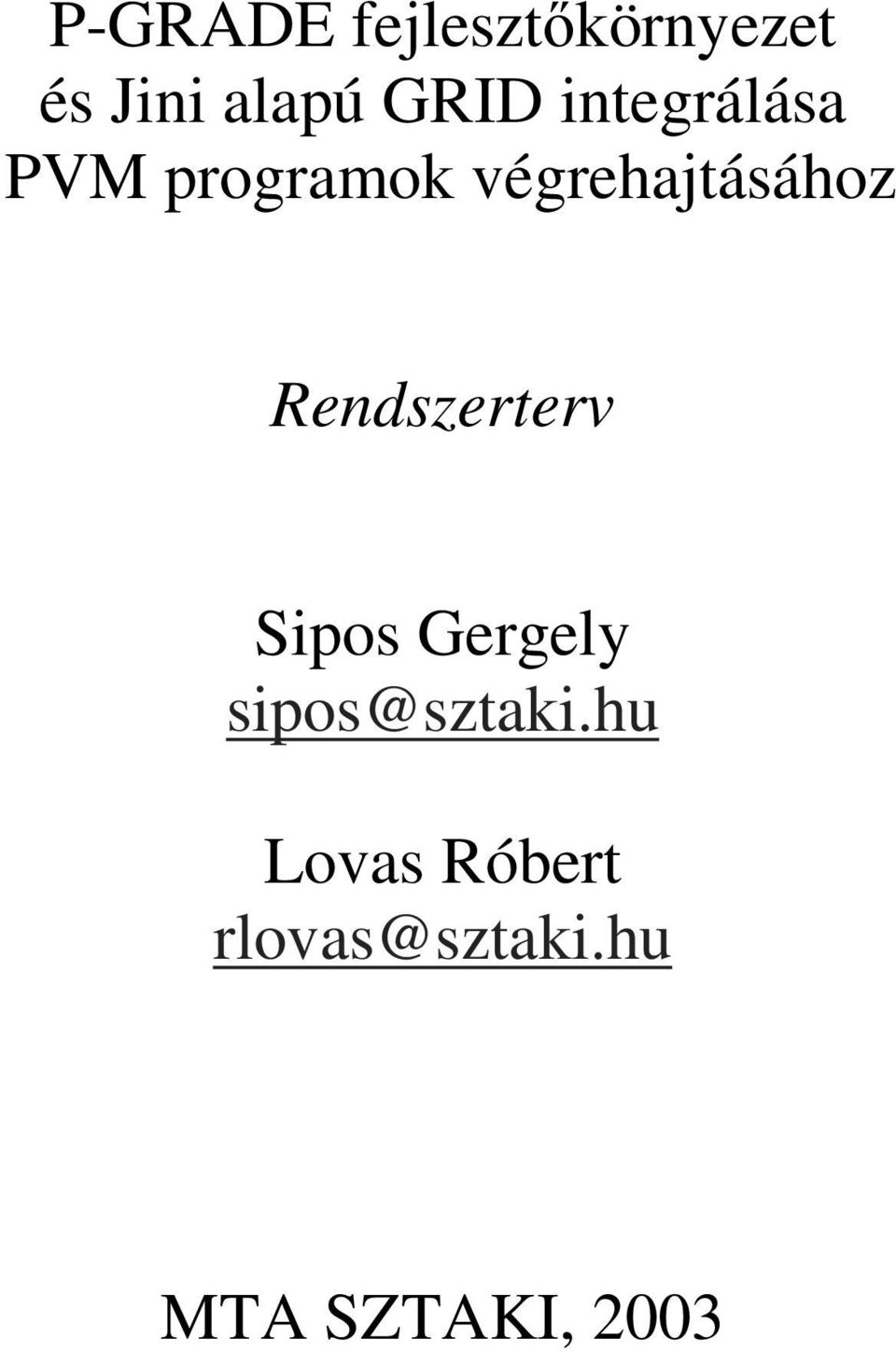 végrehajtásához Rendszerterv Sipos Gergely