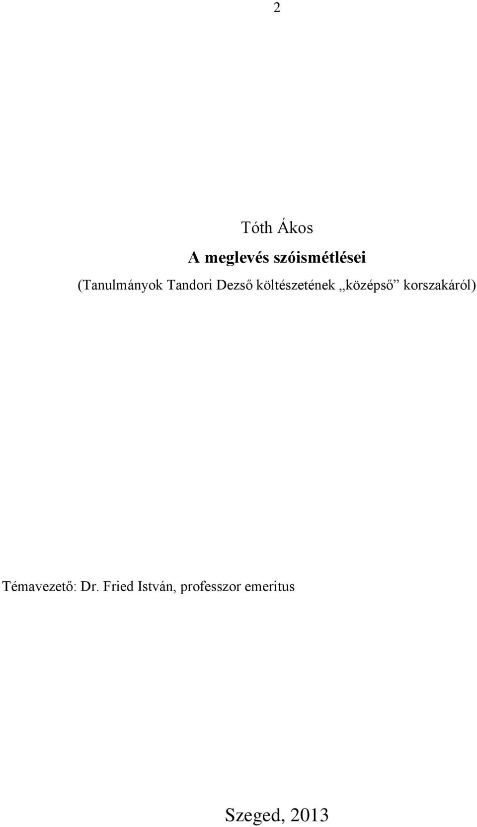 középső korszakáról) Témavezető: Dr.
