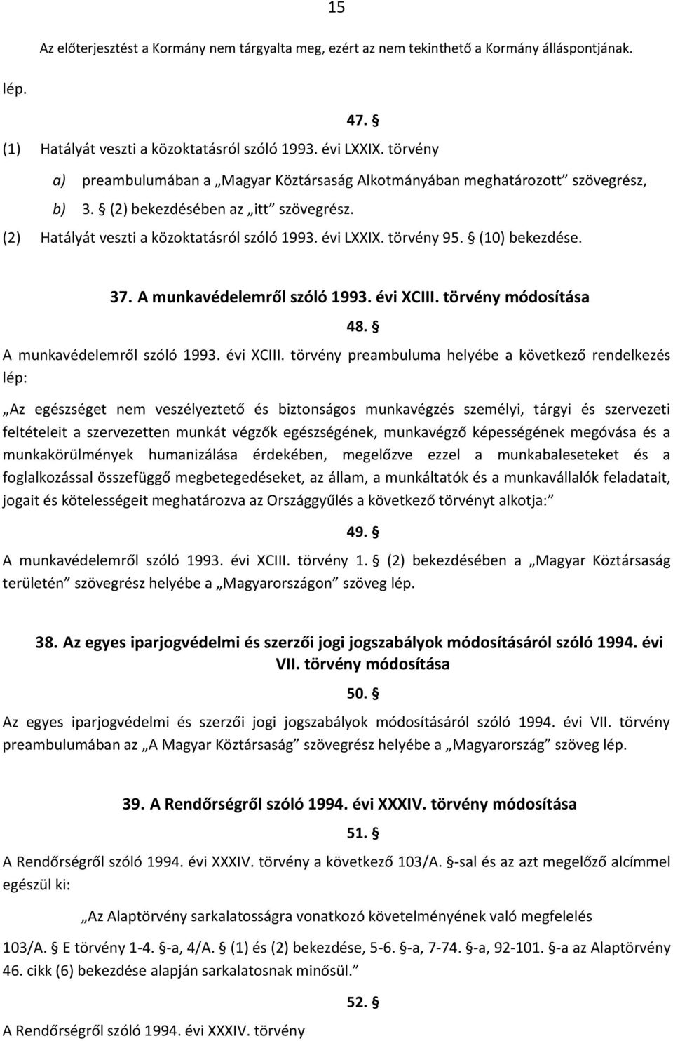 törvény módosítása A munkavédelemről szóló 1993. évi XCIII.