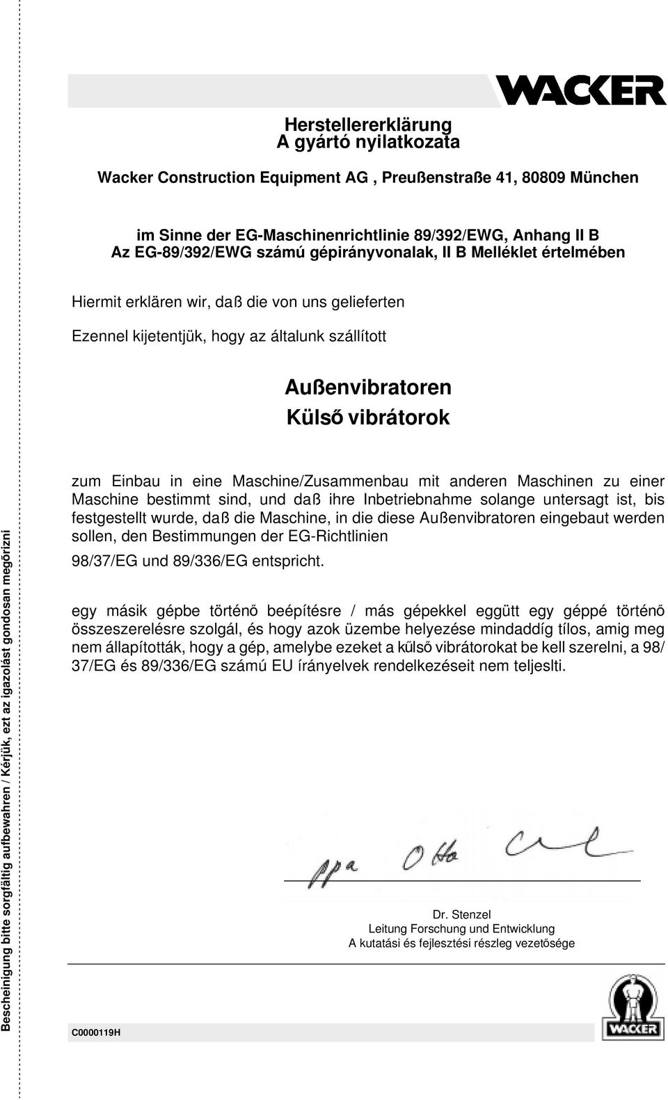 sorgfältig aufbewahren / Kérjük, ezt az igazolást gondosan megdrizni zum Einbau in eine Maschine/Zusammenbau mit anderen Maschinen zu einer Maschine bestimmt sind, und daß ihre Inbetriebnahme solange