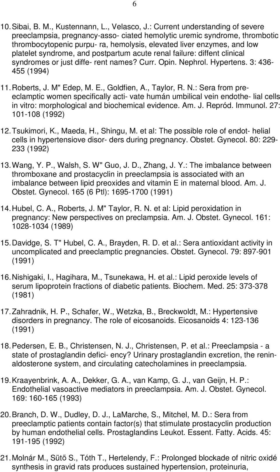 and postpartum acute renal failure: diffent clinical syndromes or just diffe- rent names? Curr. Opin. Ne