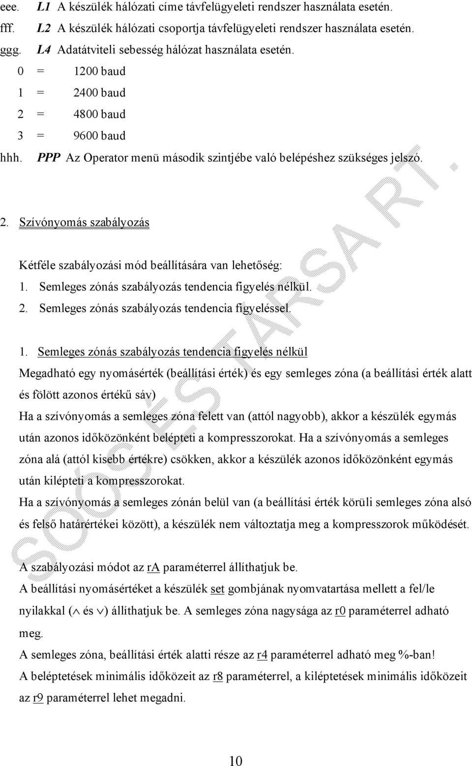 Semleges zónás szabályozás tendencia figyelés nélkül. 2. Semleges zónás szabályozás tendencia figyeléssel. 1.