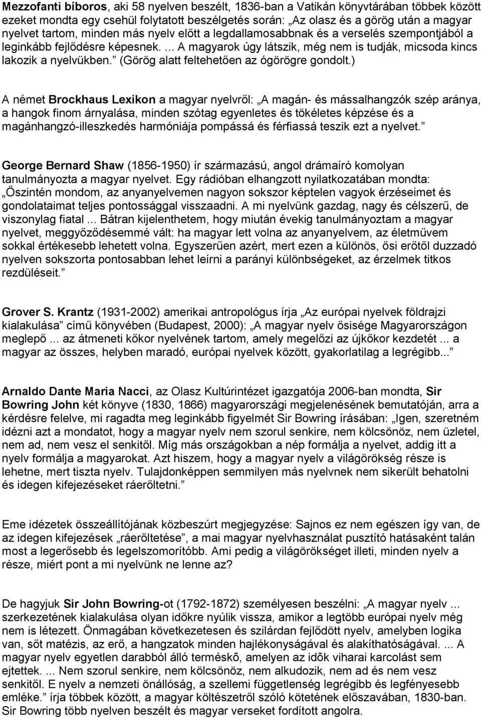(Görög alatt feltehetően az ógörögre gondolt.