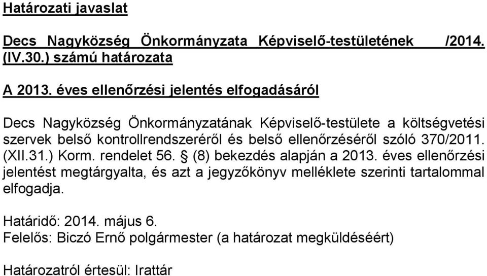 és belső ellenőrzéséről szóló 370/2011. (XII.31.) Korm. rendelet 56. (8) bekezdés alapján a 2013.