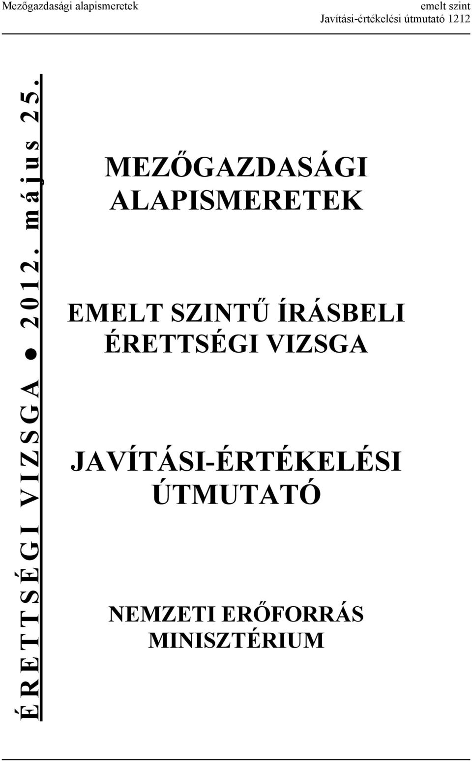 MEZŐGAZDASÁGI ALAPISMERETEK EMELT SZINTŰ ÍRÁSBELI