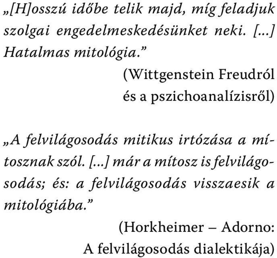 (Wittgenstein Freudról és a pszichoanalízisről) A felvilágosodás mitikus irtózása a