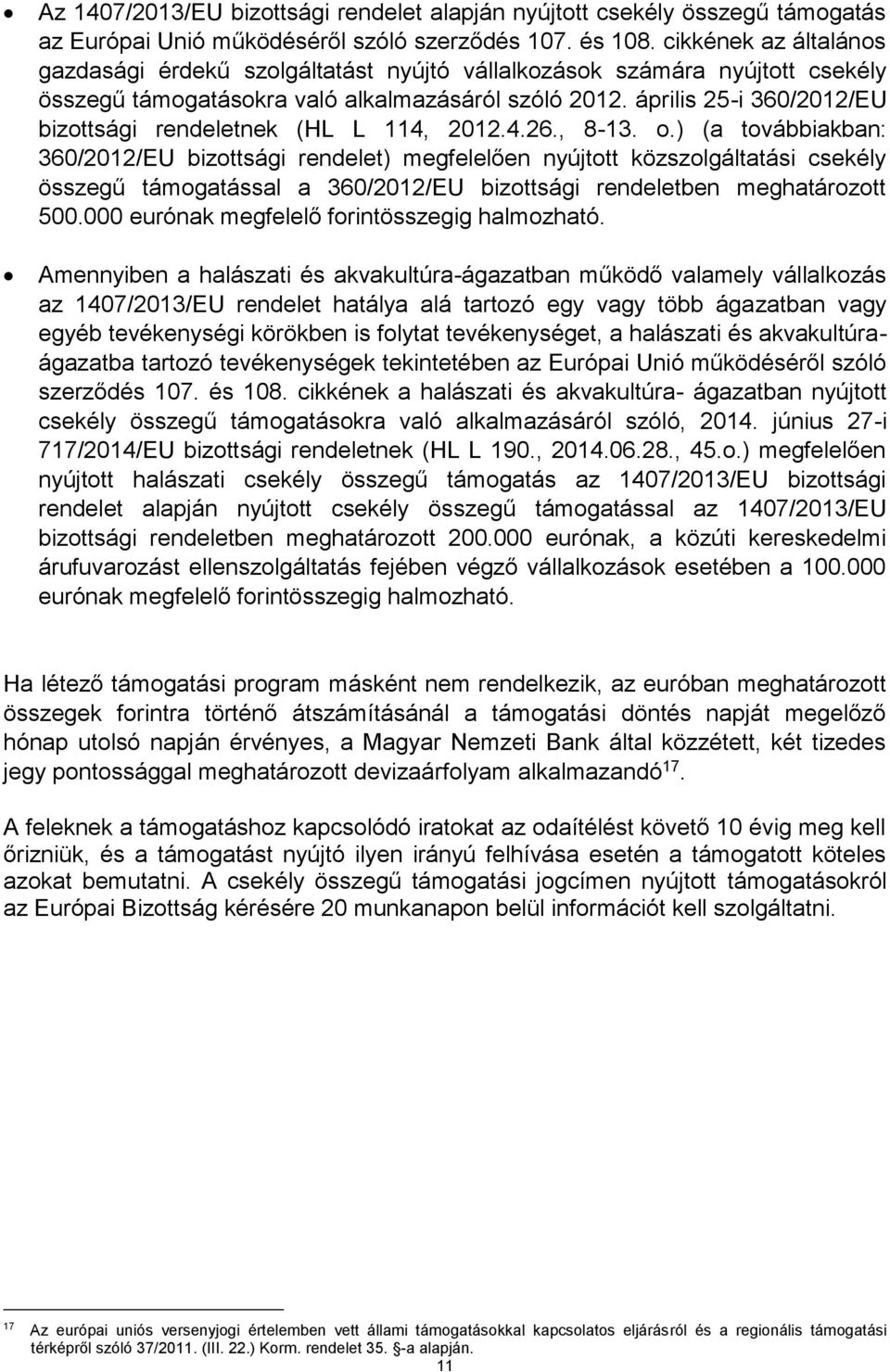 április 25-i 360/2012/EU bizottsági rendeletnek (HL L 114, 2012.4.26., 8-13. o.