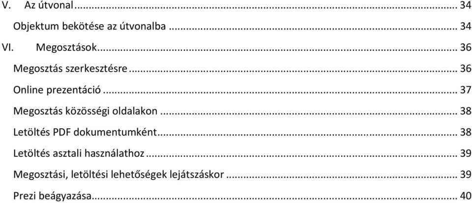 .. 37 Megosztás közösségi oldalakon... 38 Letöltés PDF dokumentumként.