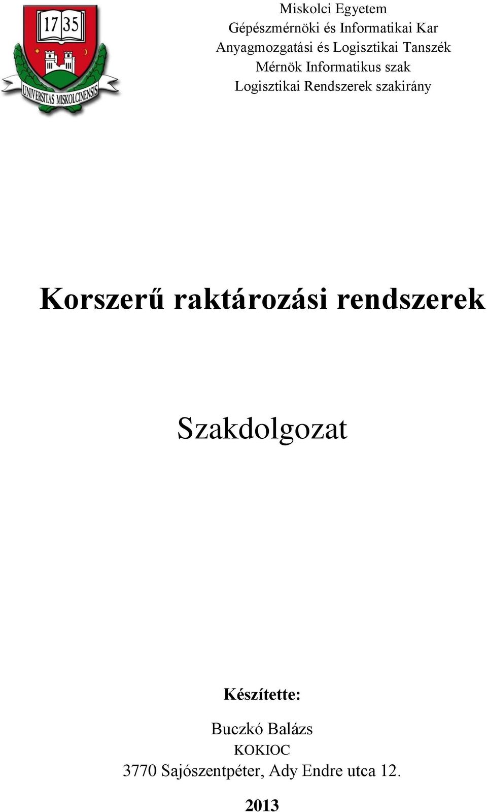 raktározási rendszerek Szakdolgozat Készítette: