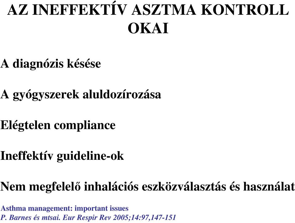 megfelelı inhalációs eszközválasztás és használat Asthma