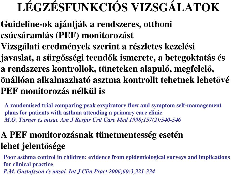 exspiratory flow and symptom self-mamagement plans for patients with asthma attending a primary care clinic M.O. Turner és mtsai.