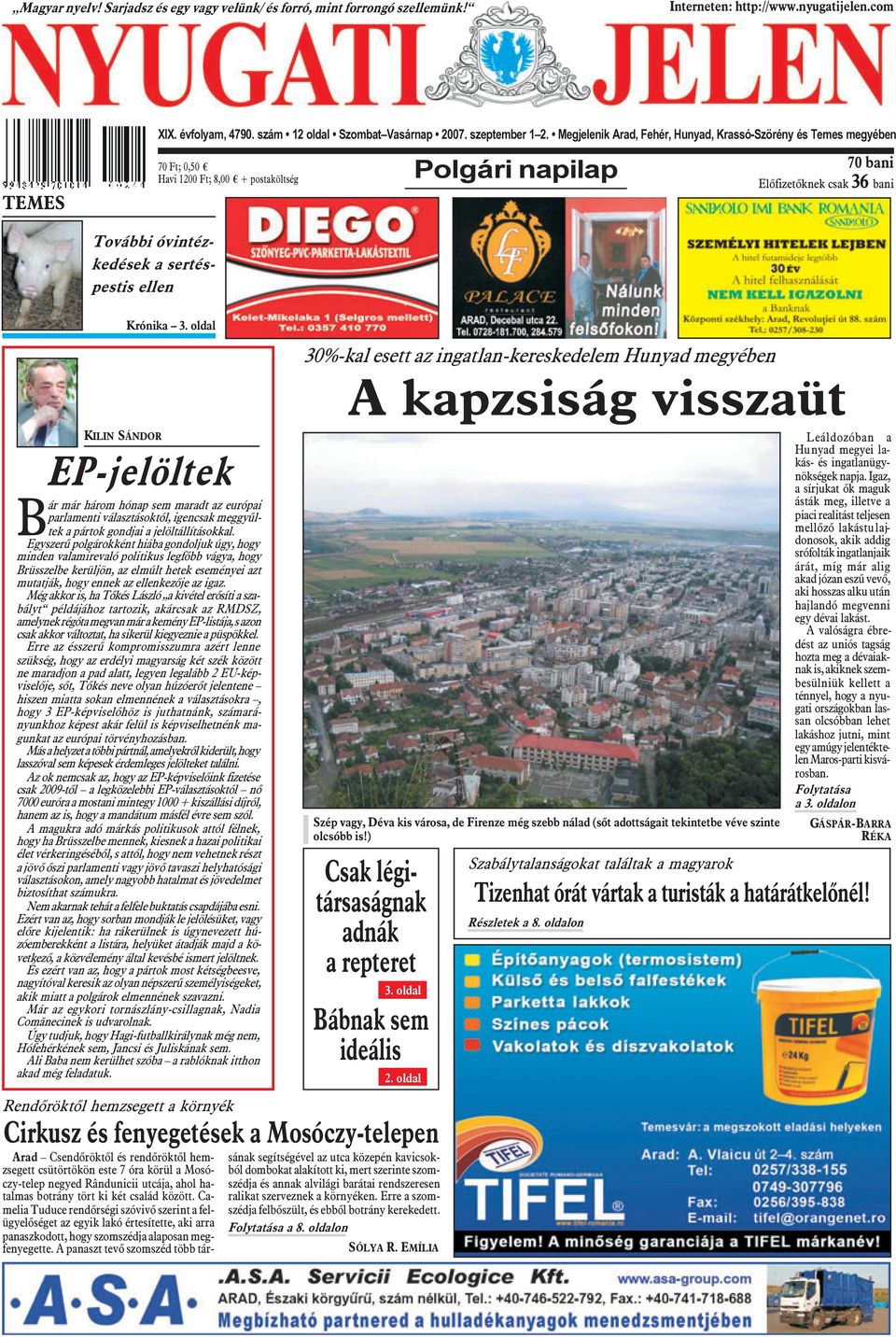 ellen Krónika 3. oldal KILIN SÁNDOR EP-jelöltek Bár már három hónap sem maradt az európai parlamenti választásoktól, igencsak meggyûltek a pártok gondjai a jelöltállításokkal.