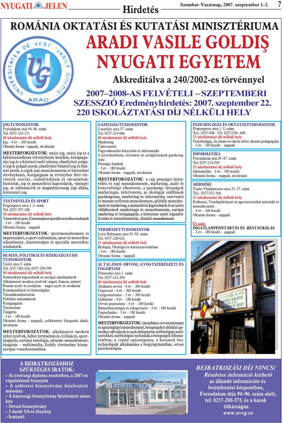 szeptember 22. 220 ISKOLÁZTATÁSI DÍJ NÉLKÜLI HELY JOGTUDOMÁNYOK Forradalom útja 94 96. szám Tel.