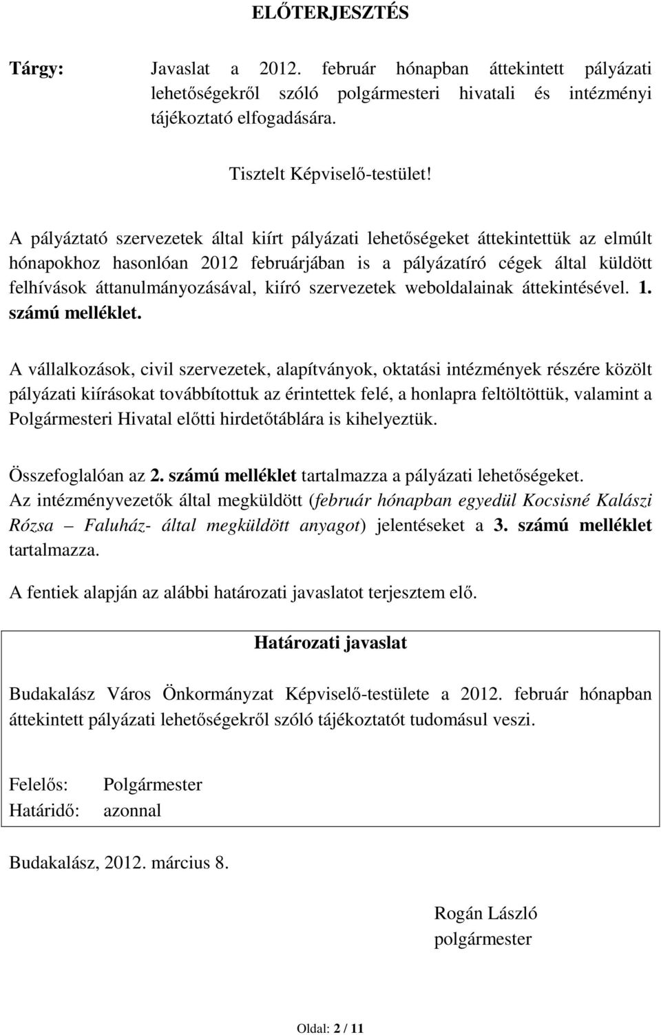 szervezetek weboldalainak áttekintésével. 1. számú melléklet.