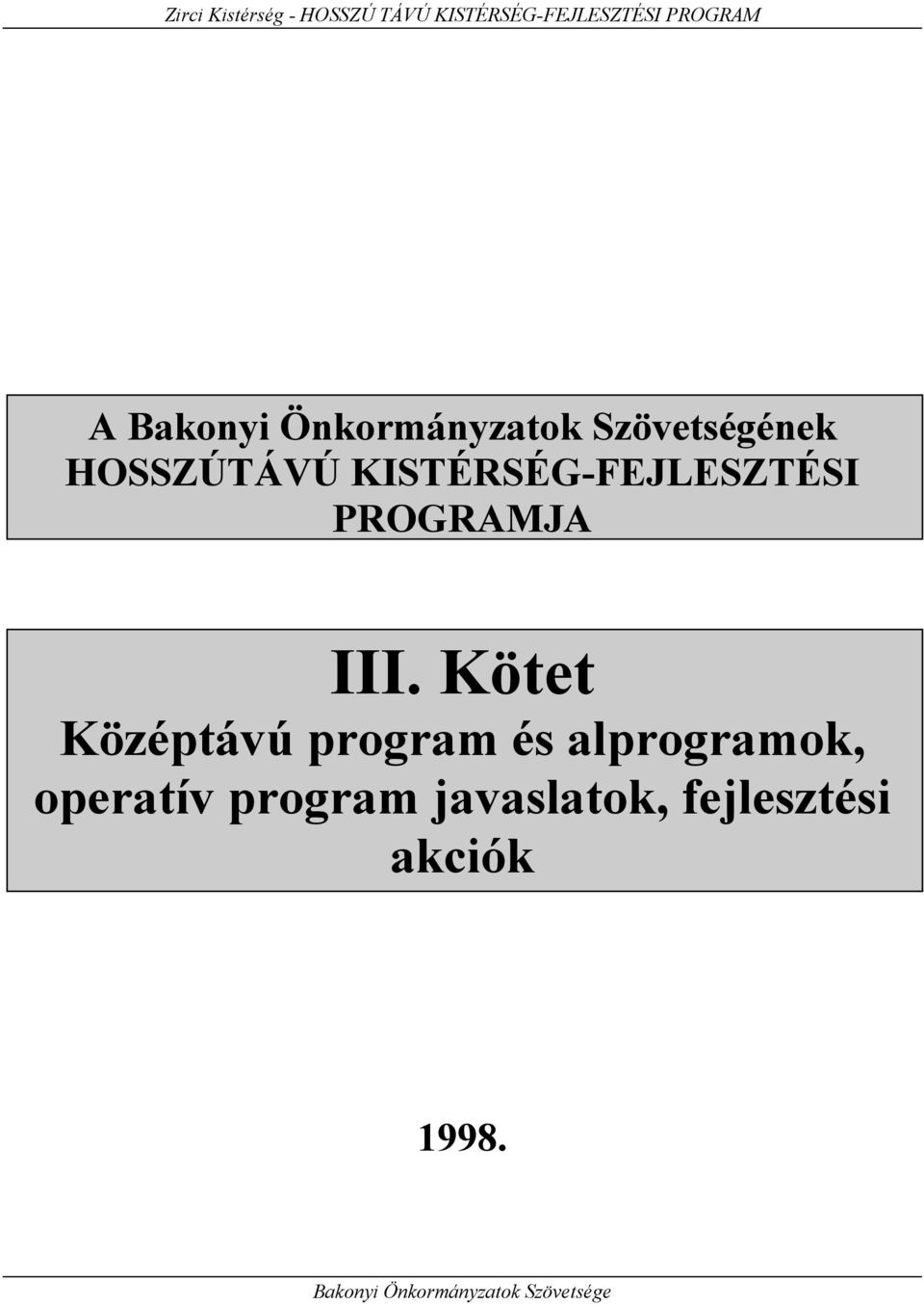 KISTÉRSÉG-FEJLESZTÉSI PROGRAMJA III.