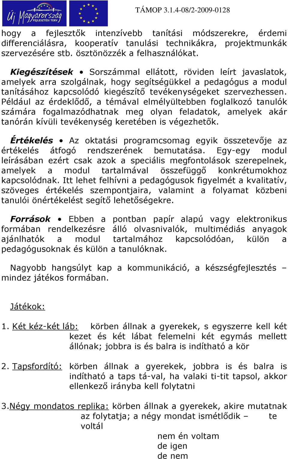 TÁMOP / A TÁMOP / SZÁMÚ PÁLYÁZAT ZÁRÁSA - PDF Free Download