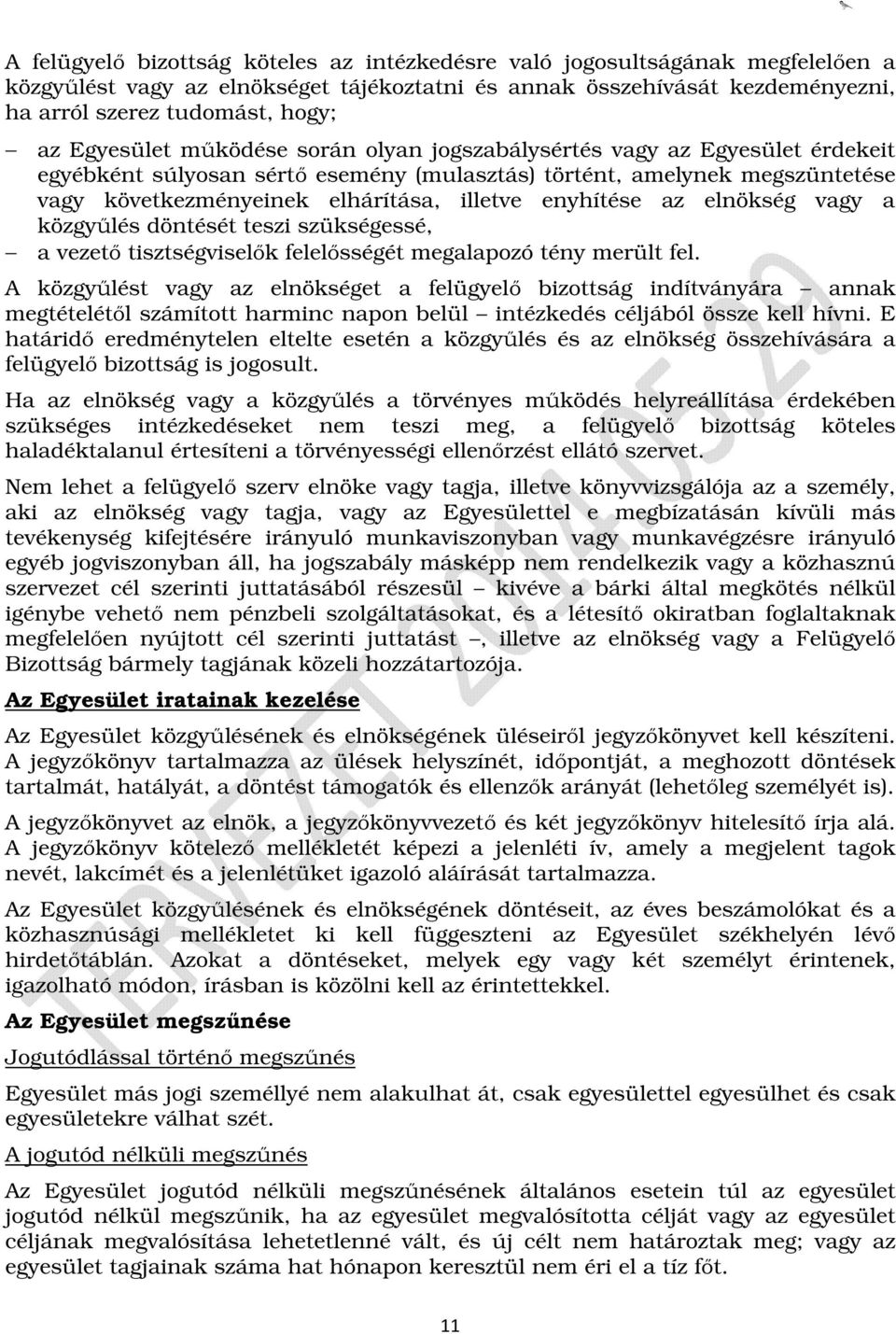 enyhítése az elnökség vagy a közgyűlés döntését teszi szükségessé, a vezető tisztségviselők felelősségét megalapozó tény merült fel.