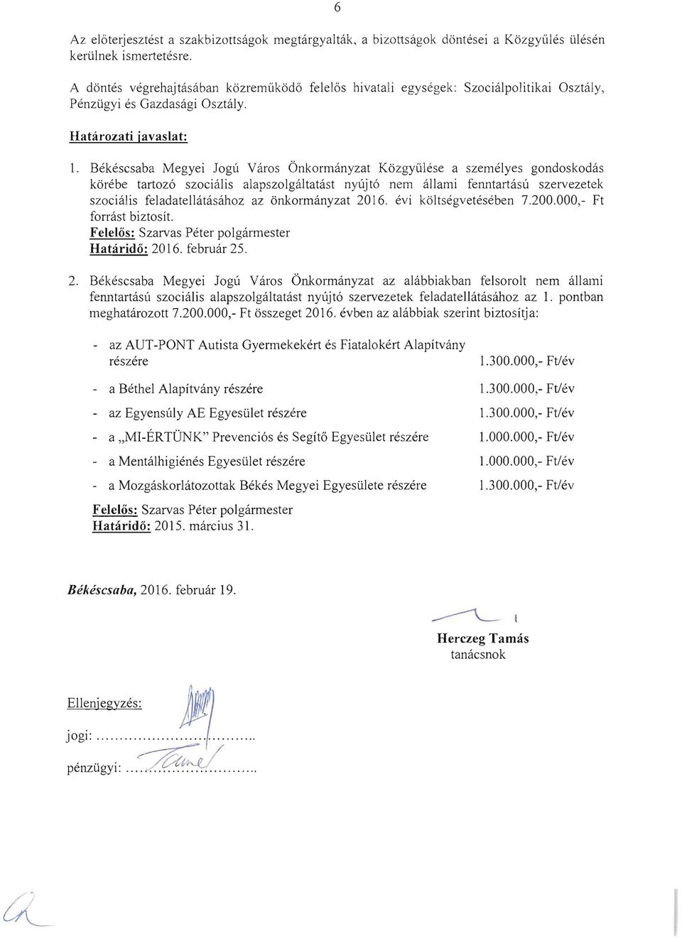 Bekescsaba Megyei Jogu Varos bnkonnanyzat Kozgyulese a szemelyes gondoskodas k6rebe tartoz6 szocialis alapszolgaltatast nyujt6 nem allami fenntartasu szervezetek szocialis feladatellatasahoz az