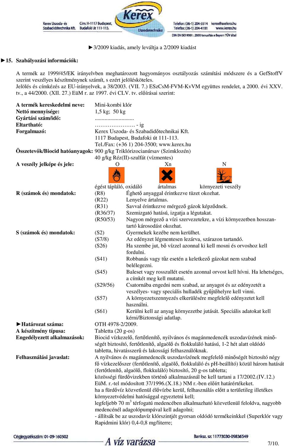 Jelölés és címkézés az EU-irányelvek, a 38/2003. (VII. 7.) ESzCsM-FVM-KvVM együttes rendelet, a 2000. évi XXV. tv.