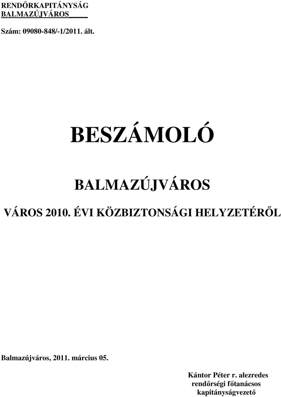 ÉVI KÖZBIZTONSÁGI HELYZETÉRİL Balmazújváros, 2011.