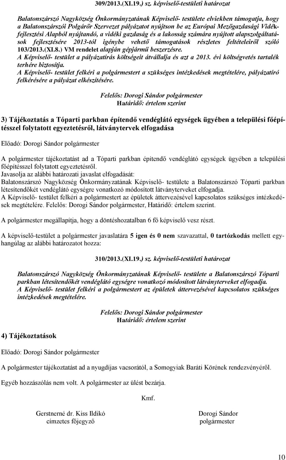 Mezőgazdasági Vidékfejlesztési Alapból nyújtandó, a vidéki gazdaság és a lakosság számára nyújtott alapszolgáltatások fejlesztésére 2013-tól igénybe vehető támogatások részletes feltételeiről szóló