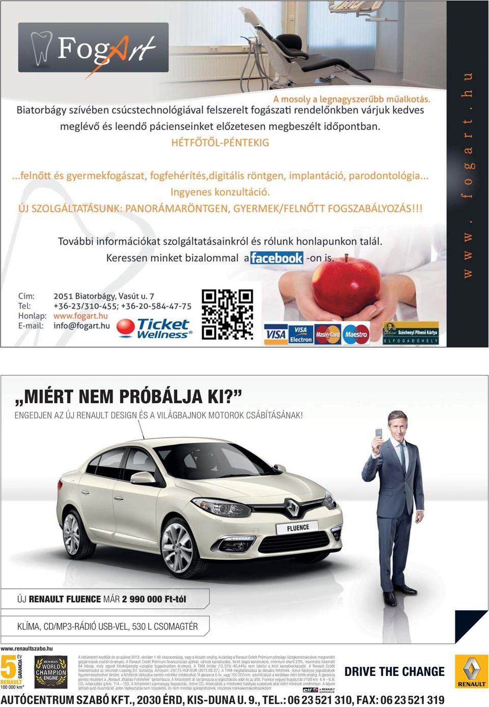 október 1-től visszavonásig, vagy a készlet erejéig, kizárólag a Renault Crédit Prémium pénzügyi lízingkonstrukcióval megrendelt gépjárművek esetén érvényes.