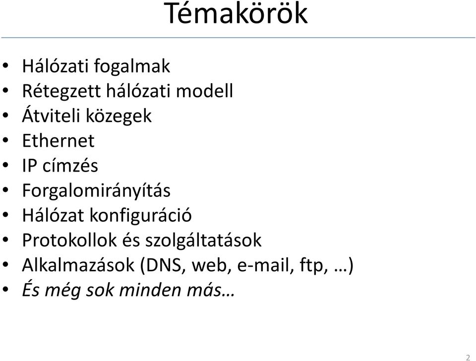 Hálózat konfiguráció Protokollok és szolgáltatások